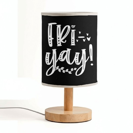 Fri-Yay Teachers Weekend Day Of The Week Teachers Fabric Lamps