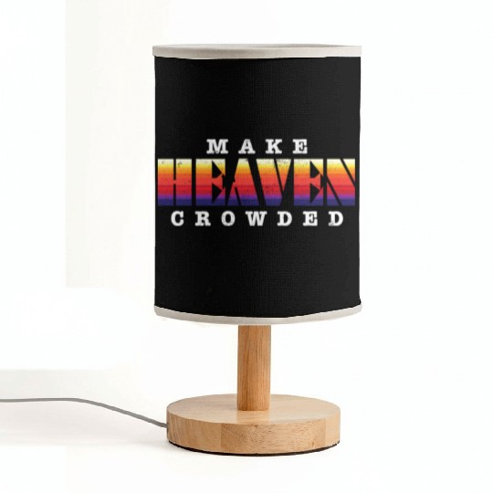 Make Heaven Crowded Jesus Christ Believer Fabric Lamps