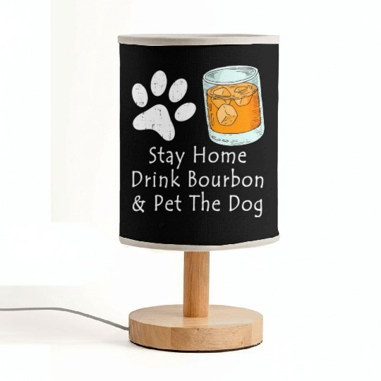 Stay Home Drink Bourbon And Pet The Dog Fabric Lamps