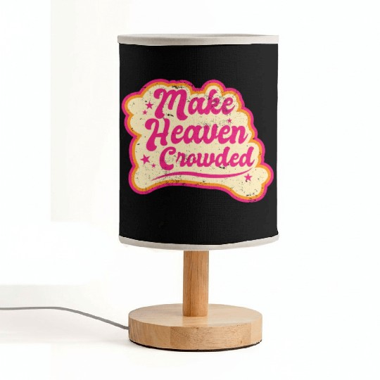 Make Heaven Crowded Bible Scripture Jesus Fabric Lamps