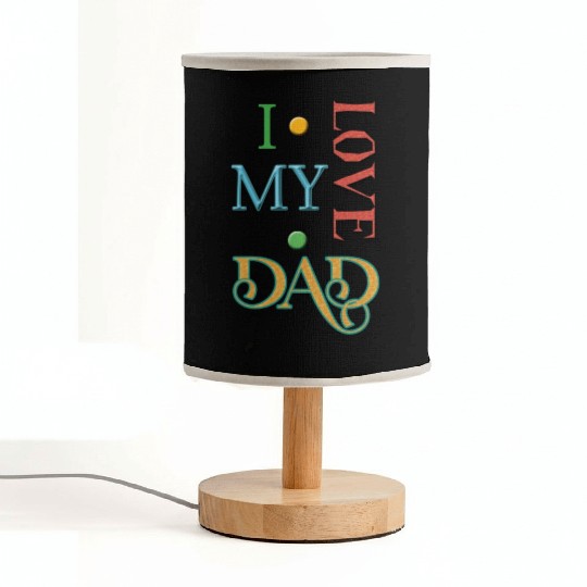 I love my Dad Fabric Lamps