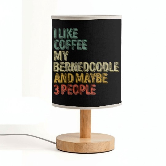 I Like Coffee My Bernedoodle And Maybe 3 People Fabric Lamps