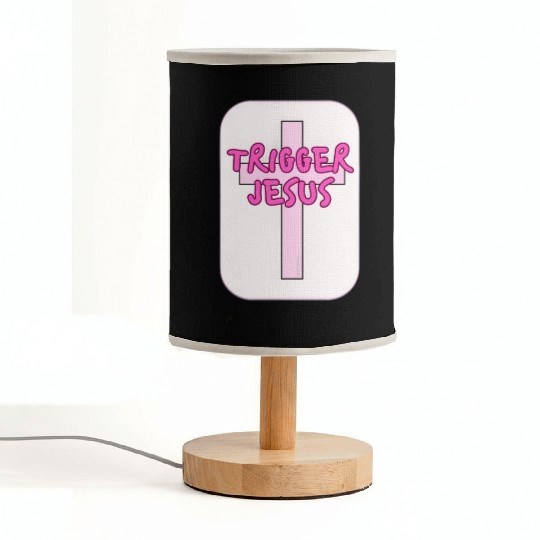 Trigger Jesus Affirmation By Abby Anime(c) Fabric Lamps