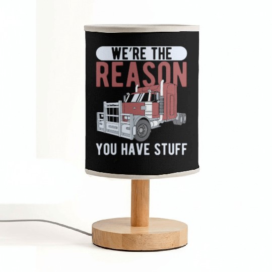 Trucker The Reason You Have Stuff Truck Driver Fabric Lamps