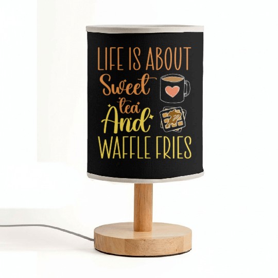 Life Is About Sweet Tea And Waffle Fries Fabric Lamps