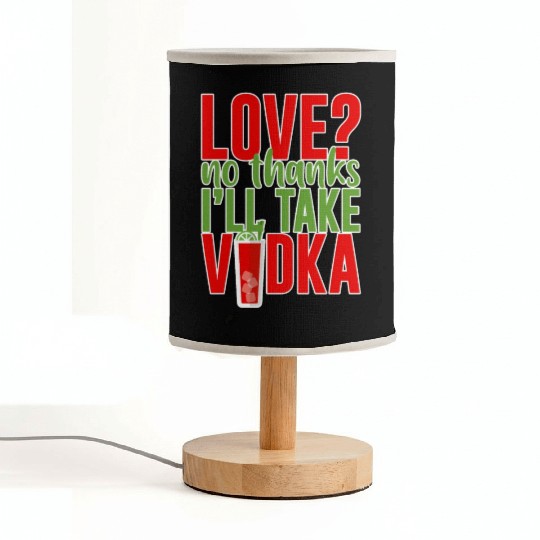 Love, No Thanks, I'll Take Vodka 2 Fabric Lamps
