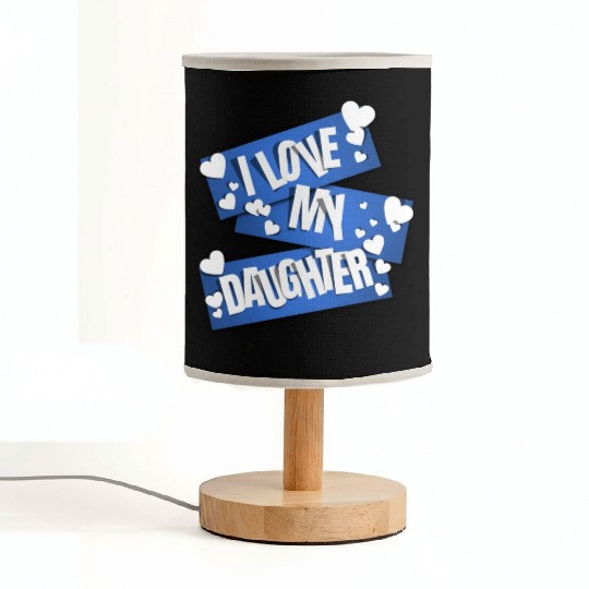 I Love My Daughter Fabric Lamps
