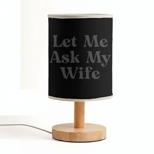 Let Me Ask My Wife, Funny Adam Fabric Lamps