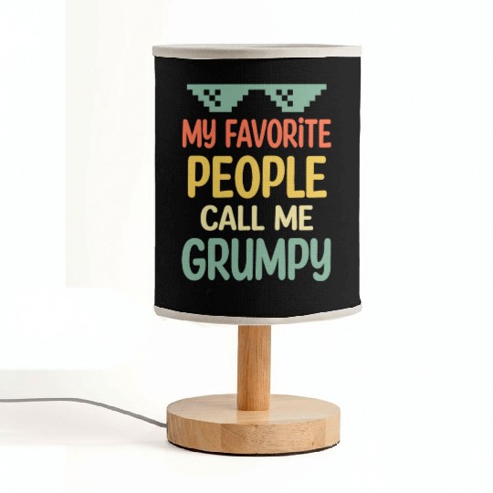 My Favorite People Call Me Grumpy Fathers Day Fabric Lamps