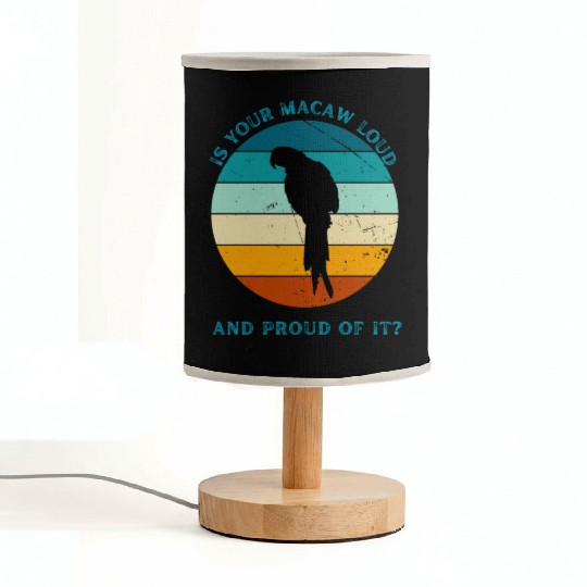 IS YOUR MACAW LOUD Fabric Lamps