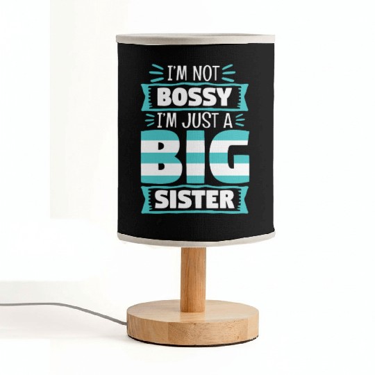 I'm Not Bossy I'm Just A Big Sister Fabric Lamps