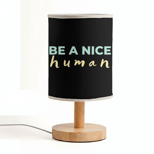 Be A Nice Human Light Colors Fabric Lamps