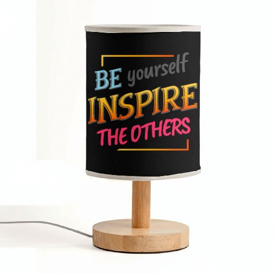 Be yourself inspire the others Fabric Lamps