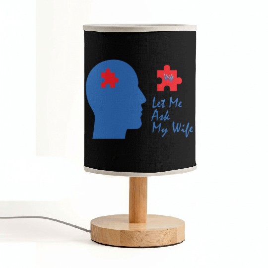 Let Me Ask My Wife Fabric Lamps