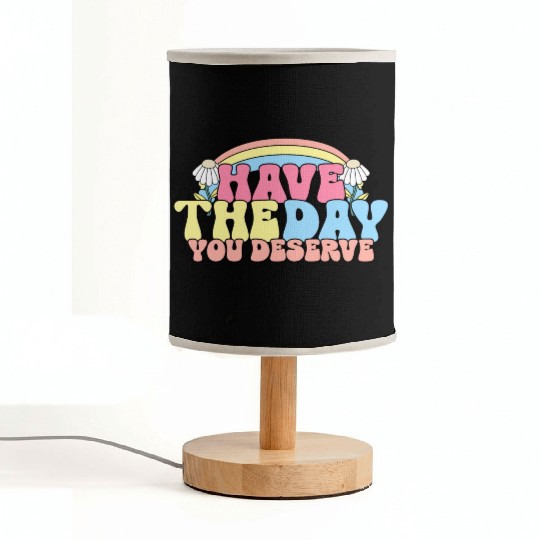 Have The Day You Deserve, daisy flower, retro groo Fabric Lamps
