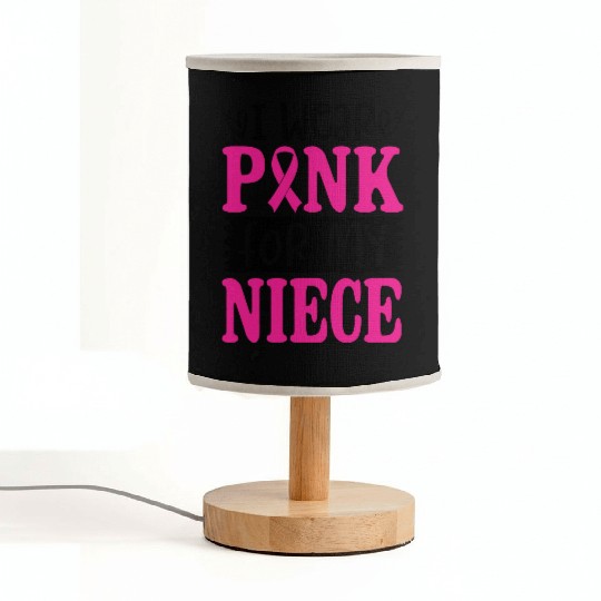 I Wear Pink For My Niece Fabric Lamps