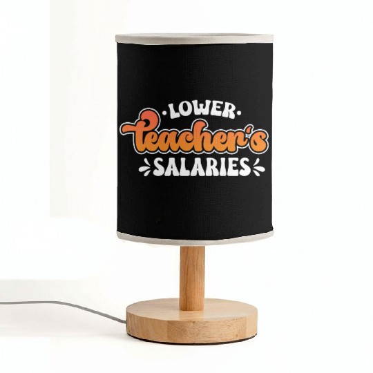 Lower Teacher Salaries Funny Teacher Powers Joke Fabric Lamps