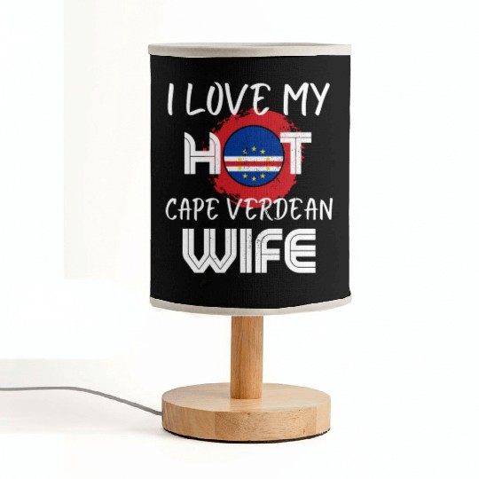 Funny I Love My Hot Cape Verdean Wife Husband Fabric Lamps