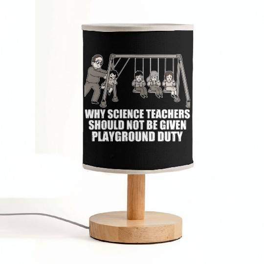 Teachers Should Not Be Given Playground Duty 17 Fabric Lamps