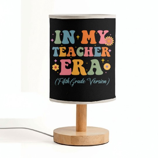 In My Teacher Era 5th Grade Version 5th Grade Fabric Lamps