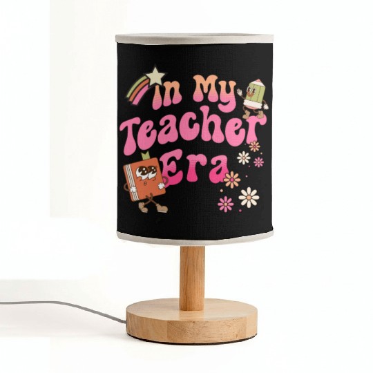 In My Teacher Era First Day Of School Fabric Lamps
