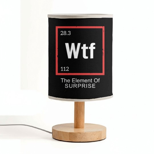 Wtf The Element Of Surprise Fabric Lamps