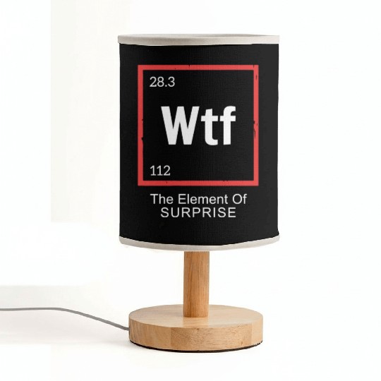 Wtf The Element Of Surprise Fabric Lamps