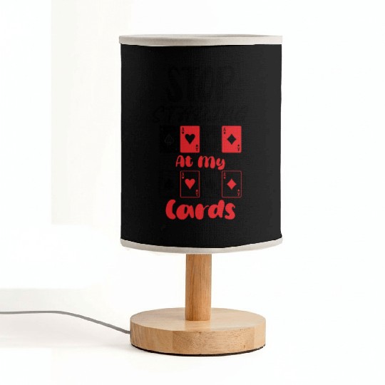 Stop Staring At My Cards Poker Lover Fabric Lamps