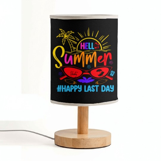 Hello Summer Last Day Last Day Of School Teacher Fabric Lamps