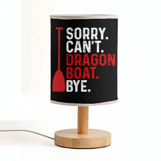 Funny Sorry. Can't. Dragon Boat. Bye Racing Paddle Fabric Lamps