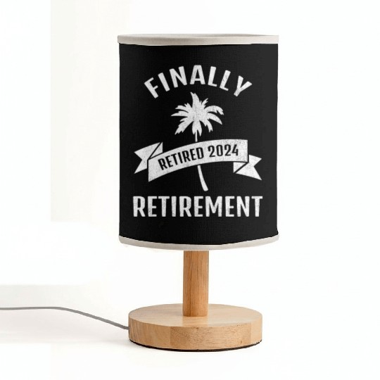 Finally retirement Retired 2024 Retiring Gift Fabric Lamps
