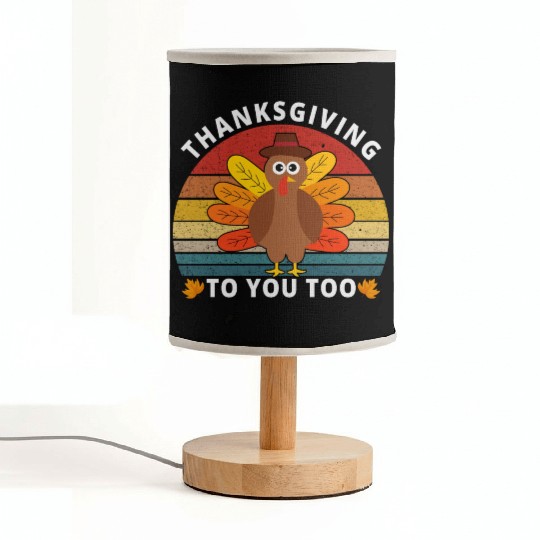 Thanksgiving To You Too Fabric Lamps