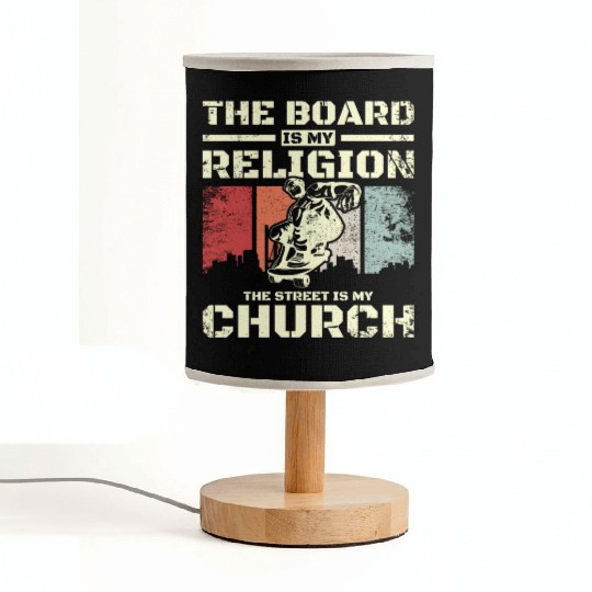 The board is my religion the street is my church Fabric Lamps