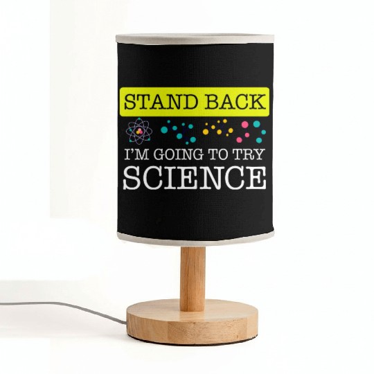 Stand Back I m Going To Try Science Nerd Geek Fabric Lamps