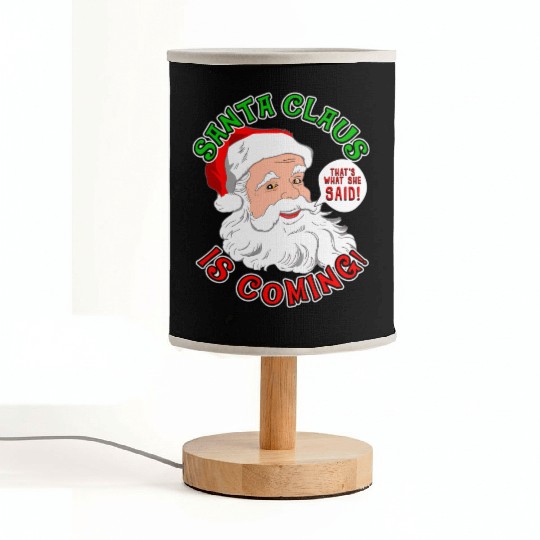 Santa Claus Is Coming That's What She Said Fabric Lamps