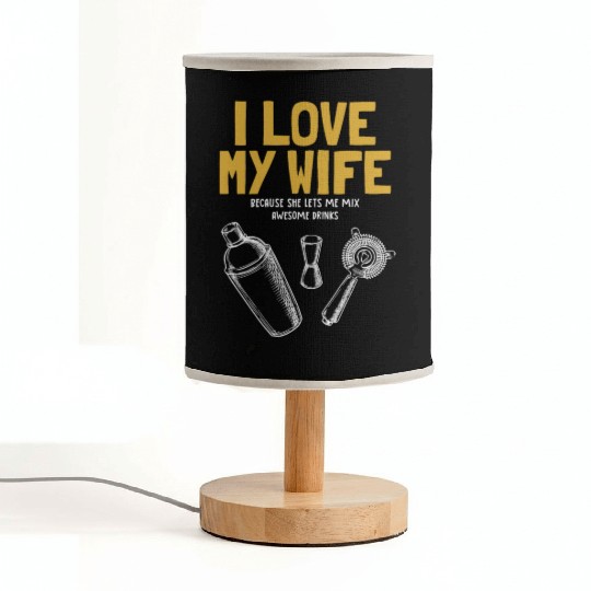 I Love My Wife Bartender Mixologist Barmaid Fabric Lamps