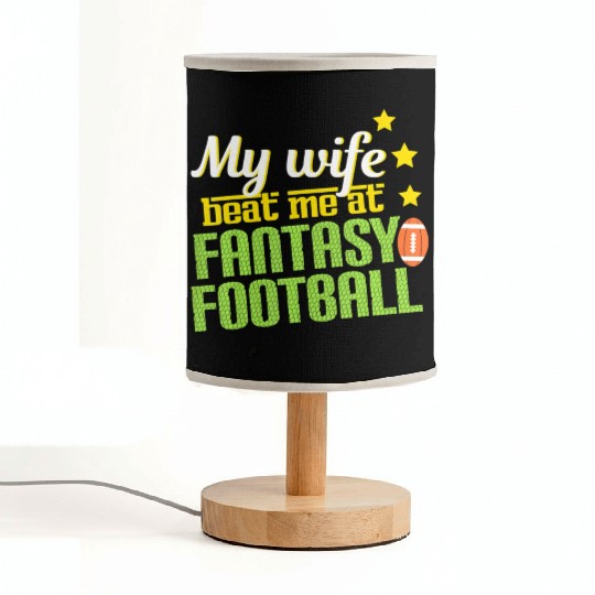My Wife Beats Me At Fantasy Football Loser Men Fabric Lamps