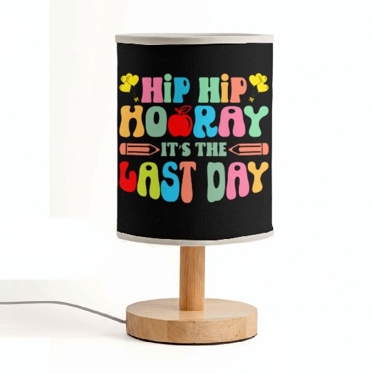 Hip Hip Hooray Its The Last Day Of School Teacher Fabric Lamps