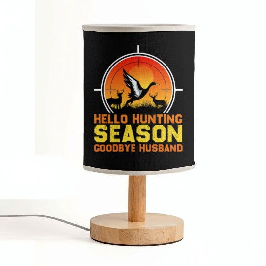 Hello Hunting Season Goodbye Husband Deer Hunting Fabric Lamps