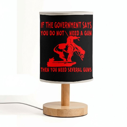 If The Gov Says You Don’t Need A Gun You Need Seve Fabric Lamps
