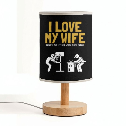 I love my Wife Carpenter Joiner Woodworker Fabric Lamps