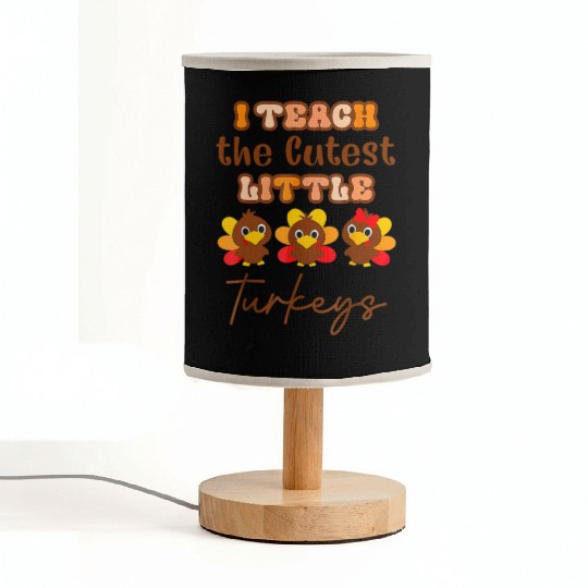 I Teach The Cutest Turkeys Teacher Thanksgiving Fabric Lamps