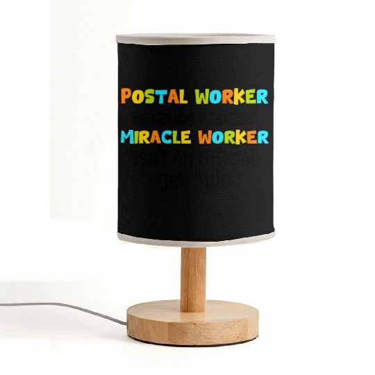 Postal Worker Because Badass miracle worker Fabric Lamps