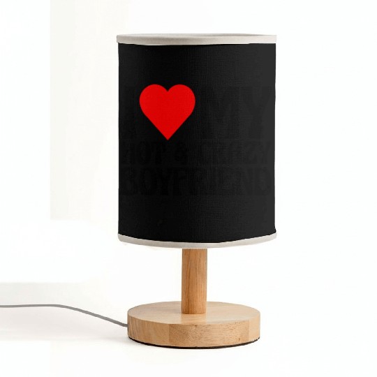 I Love My Hot & Crazy Boyfriend Fabric Lamps