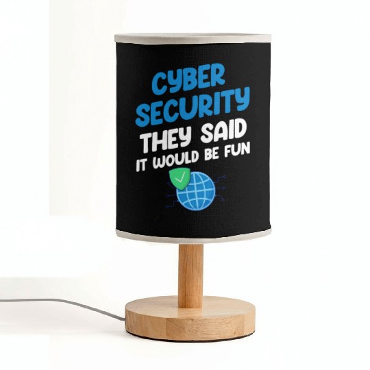 Cyber Security They Said It Would Be Fun Analyst Fabric Lamps