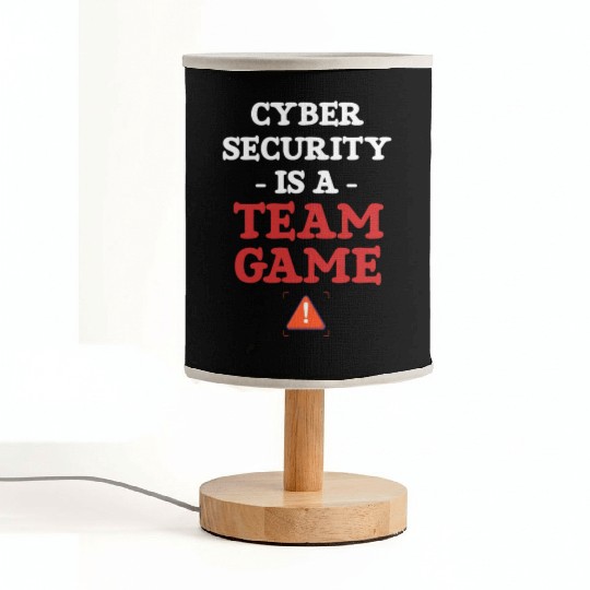 Cyber Security Is A Team Game Programmer Software Fabric Lamps