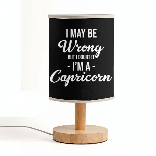 I May Be Wrong But I Doubt It I'm A Capricorn Fabric Lamps