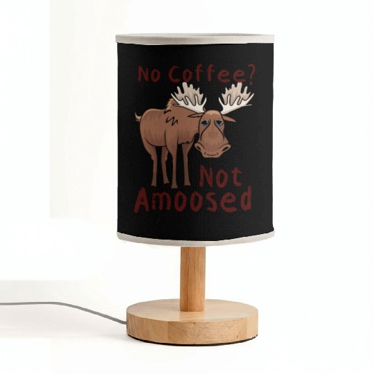 No Coffee Not Amoosed Moose Fabric Lamps