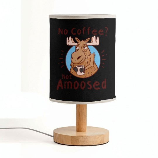No Coffee Not Amoosed Moose Fabric Lamps