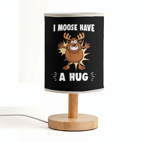 I Moose Have A Hug Funny Elk Moose Fabric Lamps